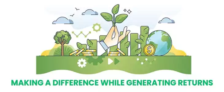 Impact Investing: Making a Difference While Generating Returns